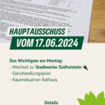 HAUPTAUSSCHUSS VOM 17.06.2024 Diesmal mit diesen Themen: - Wechsel zu Stadtwerke Südholstein - Gleichstellungsplan - Raumsituation Rathaus