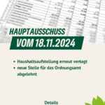 Hauptausschuss vom 18.11.2024: - Haushaltsaufstellung erneut vertagt - neue Stelle für das Ordnungsamt abgelehnt