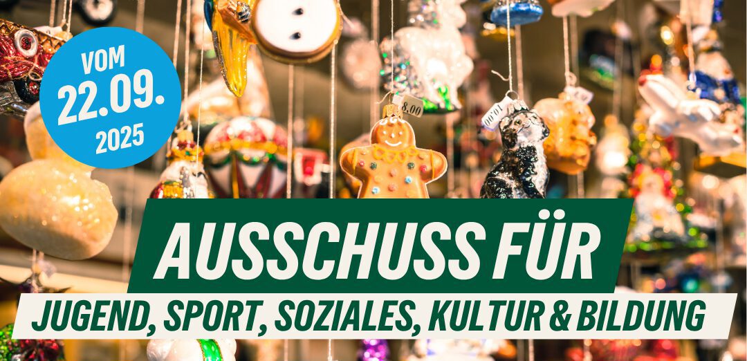 Bericht vom Ausschuss für Jugend, Sport, Soziales, Kultur & Bildung vom 22.09.2025